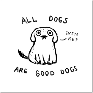 All Dogs Are Good Dogs Posters and Art